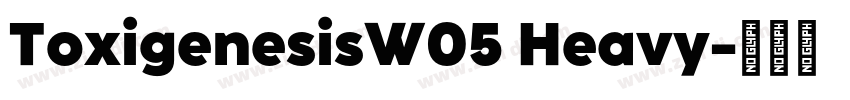 ToxigenesisW05 Heavy字体转换